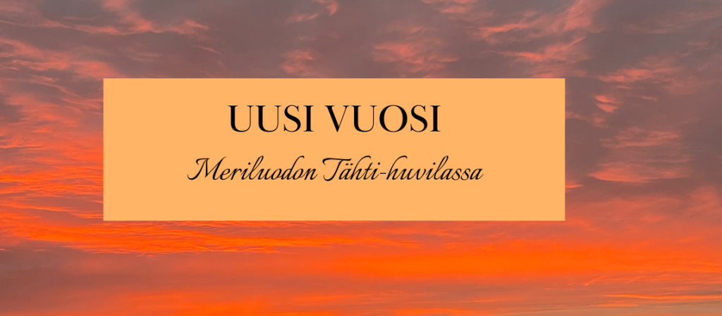 Uuden vuoden tarjous Meriluodon Tähti-huvilassa